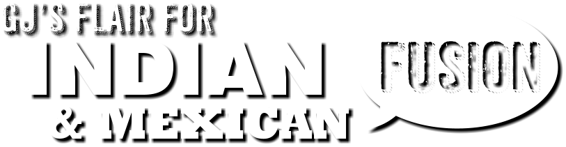 Indian and Mexican Fusion