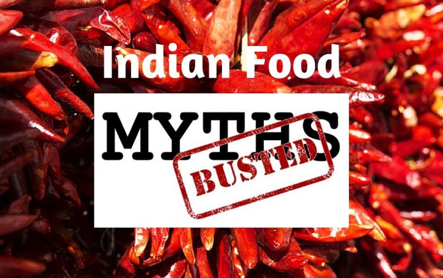 5 Common Myths about Indian Food – BUSTED!