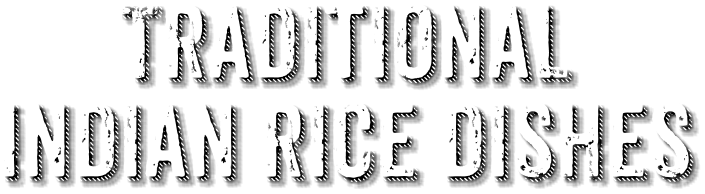 Traditional Indian Rice Dishes